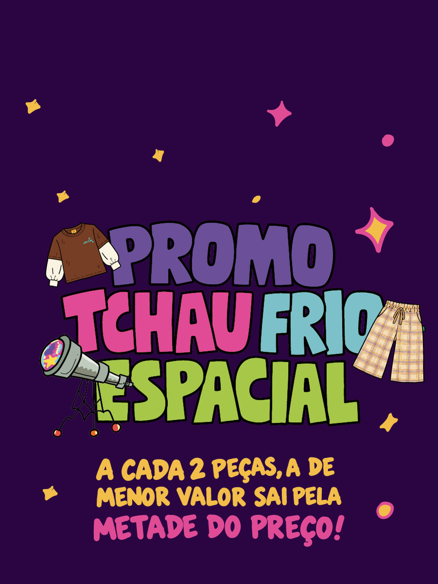 Promo Tchau Frio Espacial — a cada 2 peças, a de menor valor sai pela metade do preço